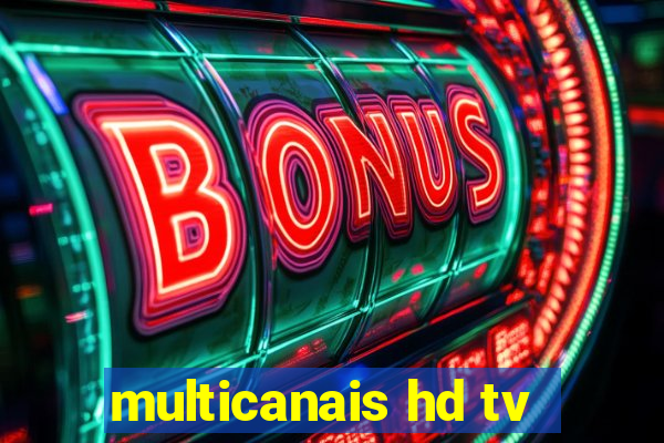 multicanais hd tv